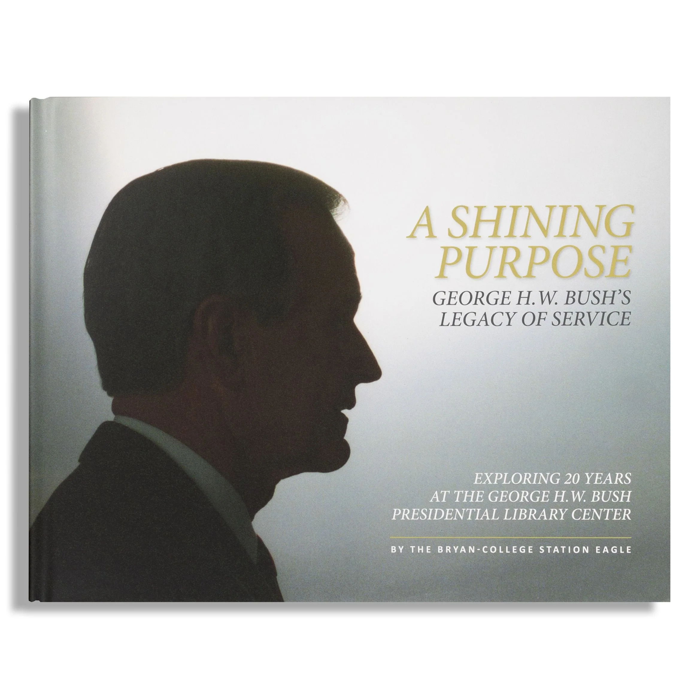 A Shining Purpose George H.W. Bush Book