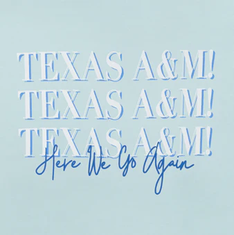 Texas A&M Here We Go Again T-Shirt - Image 3